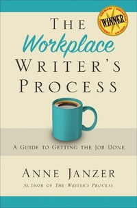 Enlarge image Cover: The Workplace Writer's Process: Getting the Job Done - Cuesta Park Consulting