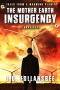 Cover: The Mother Earth Insurgency: A Novelette - Joseph G. Follansbee / Fyddeye Media