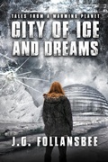 Cover: City of Ice and Dreams - Joseph G. Follansbee / Fyddeye Media