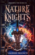 Cover: Crossing the Rubicon (Nature Knights, #1) - Nature Knights
