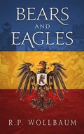Cover: Bears and Eagles - R.P. Wollbaum