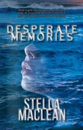 Cover: Desperate Memories (Back from the Edge, #1) - Stella MacLean