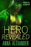Cover: Hero Revealed (Heroes of Saturn, #1) - Anna Alexander