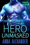 Cover: Hero Unmasked (Heroes of Saturn, #3) - House of Rosenorn