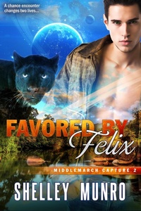Enlarge image Cover: Favored by Felix (Middlemarch Capture, #2) - Shelley Munro