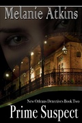 Cover: Prime Suspect (New Orleans Detectives, #2) - Melanie Atkins