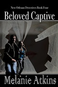 Cover: Beloved Captive (New Orleans Detectives, #4) - Melanie Atkins