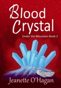 Cover: Blood Crystal (Under the Mountain, #2) - By the Light Books