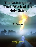 Cover: The Guiding Into Truth Work of the Holy Spirit (Christian Life Series, #1) - Alton Danks