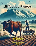 Cover: Effective Prayer (Christian Life Series, #2) - Alton Danks