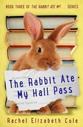 Cover: The Rabbit Ate My Hall Pass (The Rabbit Ate My ..., #3) - Tangled Oak Press