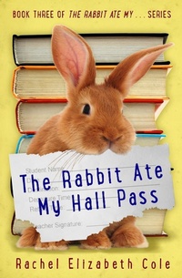 Enlarge image Cover: The Rabbit Ate My Hall Pass (The Rabbit Ate My ..., #3) - Tangled Oak Press
