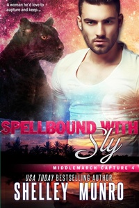 Enlarge image Cover: Spellbound with Sly - Shelley Munro