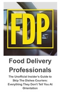 Cover: The Unofficial Insider's Guide to  Skip The Dishes Couriers: Everything They Don't Tell You At Orientation - Access Media Publishing