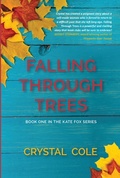 Cover: Falling Through Trees (Kate Fox Series, #1) - Crystal Cole