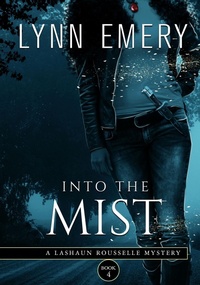 Enlarge image Cover: Into the Mist (LaShaun Rousselle Mystery, #4) - Lazy River Publishing