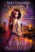 Cover: Echo Into Light, Book 3 in The Echo Saga - Echo Saga