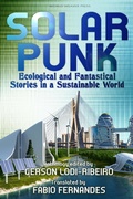 Cover: Solarpunk: Ecological and Fantastical Stories in a Sustainable World - World Weaver Press