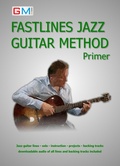 Cover: Fastlines Jazz Guitar Method Primer (Fastlines Guitar Methods, #1) - GMI - Guitar & Music Institute