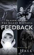 Cover: Feedback Serial: Season One (Feedback Dystopia) - Feedback Dystopia
