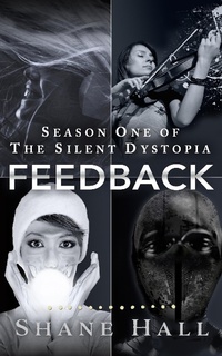 Enlarge image Cover: Feedback Serial: Season One (Feedback Dystopia) - Feedback Dystopia