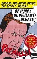 Cover: Be Pure! Be Vigilant! Behave! 2000AD & Judge Dredd: The Secret History 45th Anniversary Edition - Millsverse Books
