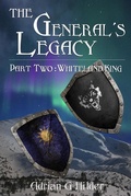 Cover: The General's Legacy - Part Two: Whiteland King (The General's Legacy Book One, #2) - Camdaw