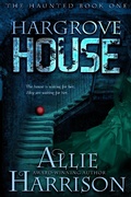 Cover: Hargrove House (The Haunted, #1) - Allie Harrison