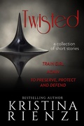 Cover: Twisted: A Collection of Short Stories - Kristina Rienzi