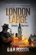 Cover: London Large: Bloody Liberties (Detective Hawkins Crime Thriller Series, #3) - London Large Publishing