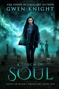 Cover: A Touch of Soul (Souls of Salem Chronicles, #1) - Gwen Knight