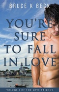 Cover: You're Sure to Fall in Love (Bruce K Beck's Love Trilogy, #1) - Bruce K Beck's Love Trilogy
