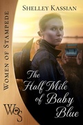 Cover: The Half Mile of Baby Blue (Women of Stampede, #2) - Spk Publishing