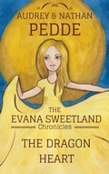 Cover: The Dragon Heart (The Chronicles of Evana Sweetland, #1) - Pedde House Publishing