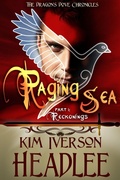 Cover: Raging Sea, part 1 (The Dragon's Dove Chronicles) - Pendragon Cove Press