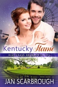 Cover: Kentucky Flame (Bluegrass Reunion Series, #4) - Jan Scarbrough