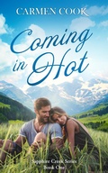 Cover: Coming In Hot (Sapphire Creek, #1) - Mountain Coast Media LLC