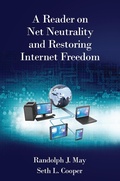 Cover: A Reader on Net Neutrality and Restoring Internet Freedom - The Free State Foundation, Inc.