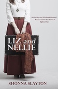 Cover: Liz and Nellie: Nellie Bly and Elizabeth Bisland's Race Around the World in Eighty Days - Amaretto Press
