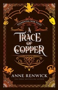 Cover: A Trace of Copper - Anne Renwick