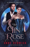Cover: The Tin Rose (Elemental Web Stories, #1) - Anne Renwick