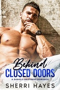 Cover: Behind Closed Doors (Daniels Brothers, #1) - Sherri Hayes