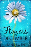 Cover: Flowers in December - Jane Suen