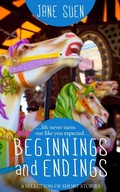 Cover: Beginnings and Endings: A Selection of Short Stories - Jane Suen