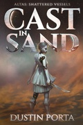 Cover: Cast in Sand (Atlas Cycle) - Dustin Porta