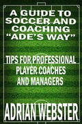 Cover: A Guide to Soccer and Coaching: Ade's Way - Books To Go Now