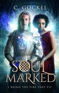 Cover: Soul Marked (I Bring the Fire, #7) - C. Gockel