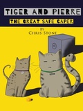 Cover: Tiger and Pierre The Great Safe Caper - Nwahs publishing