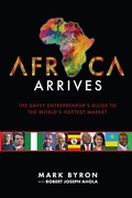 Cover: Africa Arrives! - The Savvy Entrepreneur's Guide to The World's Hottest Market - Fideli Publishing