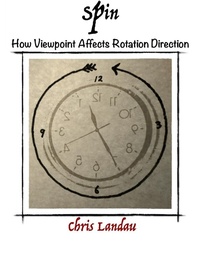 Enlarge image Cover: Spin: How Viewpoint affects Rotation Direction - Chris Landau
